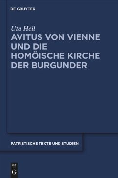 Avitus von Vienne und die homöische Kirche der Burgunder - Heil, Uta