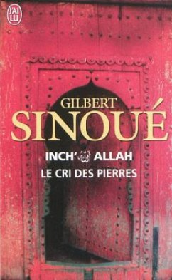 Inch' Allah - Le Cri Des Pierres. - Sinoué, Gilbert