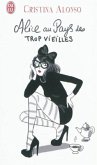 Alice au pays des trop vieilles Alice au pays des trop vieilles