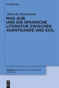 Max Aub und die spanische Literatur zwischen Avantgarde und Exil - Buschmann, Albrecht