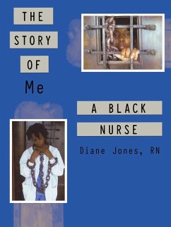 The Story of Me a Black Nurse - Jones Rn, Diane