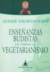 Enseñanzas budistas entorno al vegetarianismo - Soepa Gueshe ;Thubten