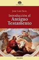 Introducción al Antiguo Testamento - Sicre Díaz, José Luis