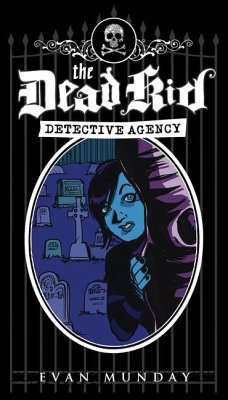 The Dead Kid Detective Agency - Munday, Evan