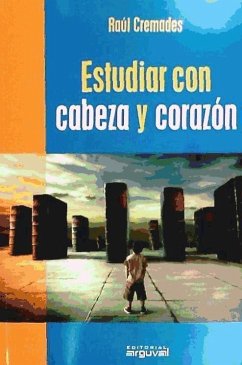 Estudiar con cabeza y con corazón - Cremades, Raúl