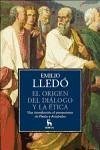 El origen del diálogo y la ética - Lledó, Emilio