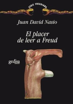 El placer de leer a Freud - Nasio, Juan David