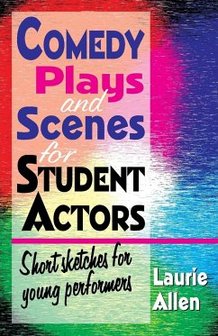 Comedy Plays and Scenes for Student Actors - Allen, Laurie