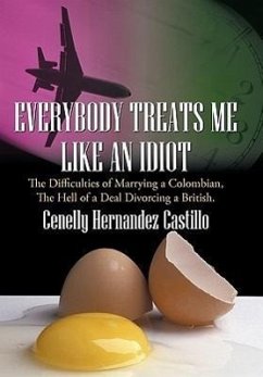 Everybody Treats Me Like an Idiot - Castillo, Cenelly Hernandez