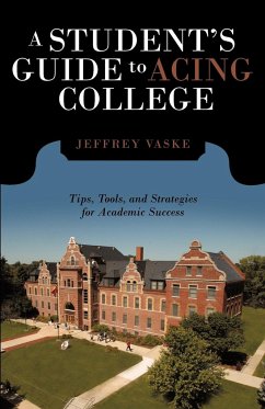 A Student's Guide to Acing College