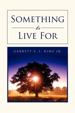 Something to Live for - King, Garrett S. L. Jr.