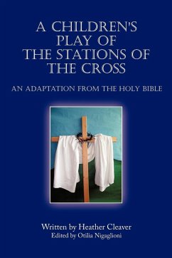 A Children's Play of the Stations of the Cross - Cleaver, Heather