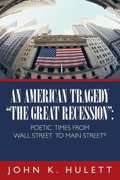 An American Tragedy-The Great Recession - Hulett, John K.