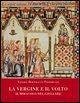 Cover La Vergine e il volto. Il miracolo del giullare