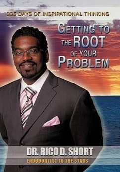 Getting to the Root of Your Problem - Short, Rico D.