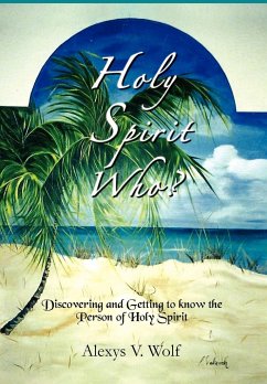 Holy Spirit Who? - Wolf, Alexys V.