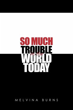 So Much Trouble in the World Today - Burns, Melvina