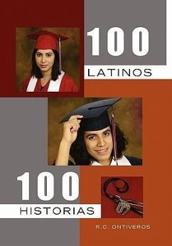 100 Latinos 100 Historias - Ontiveros, R. C.
