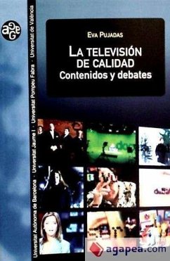 La televisión de calidad : contenidos y debates - Pujadas Capdevila, Eva