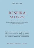 Respira! Sei vivo. Appuntamento con la vita. Momento presente, momento meraviglioso. L'ordine dell'interessere