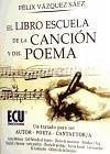 El libro escuela de la canción y del poema - Vázquez Sáez, Félix