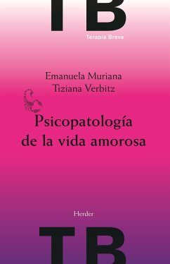 Psicopatología de la vida amorosa - Muriana, Emanuela; Verbitz, Tiziana