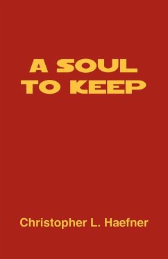 A Soul to Keep - Haefner, Christopher L.