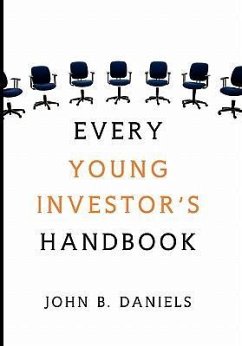 Every Young Investor's Handbook - Daniels, John B.