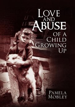 Love and Abuse of a Child Growing Up - Mobley, Pamela