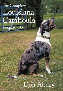 The Complete Louisiana Catahoula Leopard Dog - Abney, Don