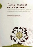 Tengo duendes en las piernas : cómo abordar la hiperactividad, el déficit de atención y otros problemas infantiles