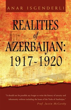 REALITIES OF AZERBAIJAN 1917-1920 - Isgenderli, Anar