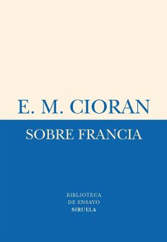 Sobre Francia - Cioran, E. M.; Manzano, Carlos