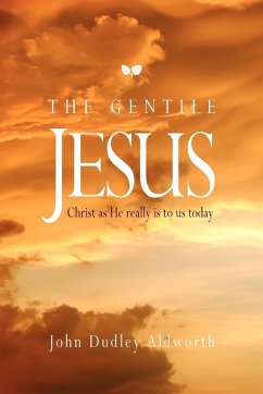 THE GENTILE JESUS - Aldworth, John Dudley
