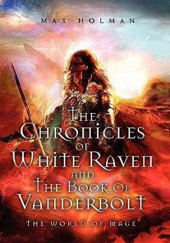 The Chronicles of White Raven and the Book of Vanderbolt - Holman, Max