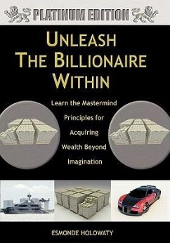 Unleash The Billionaire Within - Holowaty, Esmonde