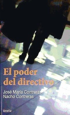 El poder del directivo - Contreras Luzón, José María; Contreras Álvarez, Nacho