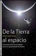 De la Tierra al Espacio : cómo... - Bild 1