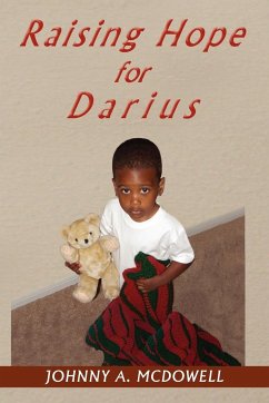 Raising Hope for Darius - McDowell, Johnny A.