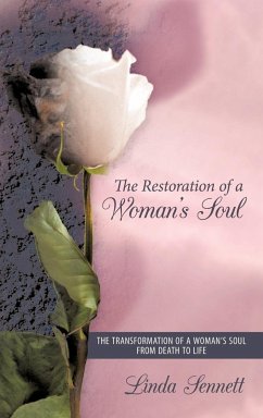 The Restoration of a Woman's Soul - Sennett, Linda