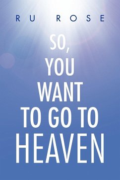 So, You Want to Go to Heaven