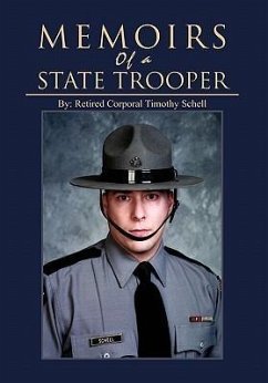 Memoirs of a State Trooper - Schell, Retired Corporal Timothy