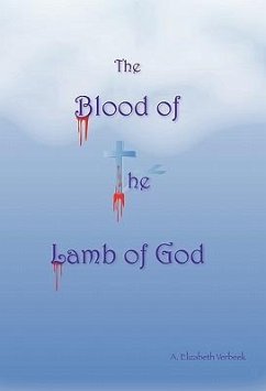 The Blood of the Lamb of God - Verbeek, A. Elizabeth