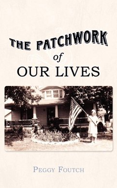 The Patchwork of Our Lives - Foutch, Peggy