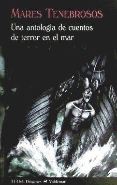 Mares tenebrosos : una antología de cuentos de terror en el mar - Lovecraft, H. P.