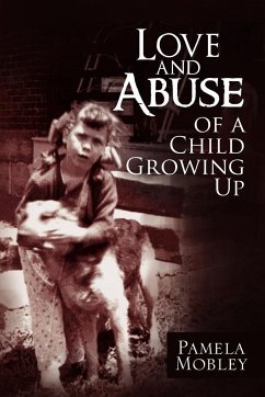 Love and Abuse of a Child Growing Up - Mobley, Pamela