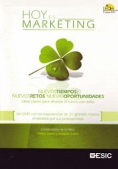 Hoy es marketing : nuevos tiempos : nuevos retos, nuevas oportunidades - Calvo Sánchez, Joaquín; Llano Fernández, Felipe