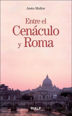 Entre el Cenáculo y Roma - Mullor García, Justo