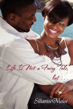 Life Is Not a Fairy Tale, But . . . Life Is Not a Fairy Tale, But . . .