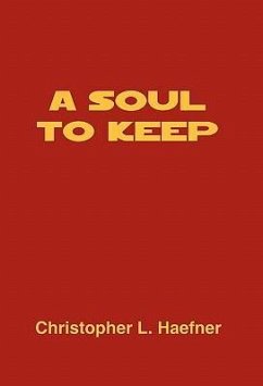 A Soul to Keep - Haefner, Christopher L.